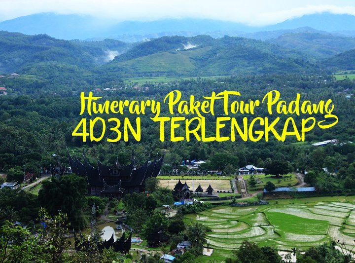 Itinerary Paket Tour Padang 4D3N