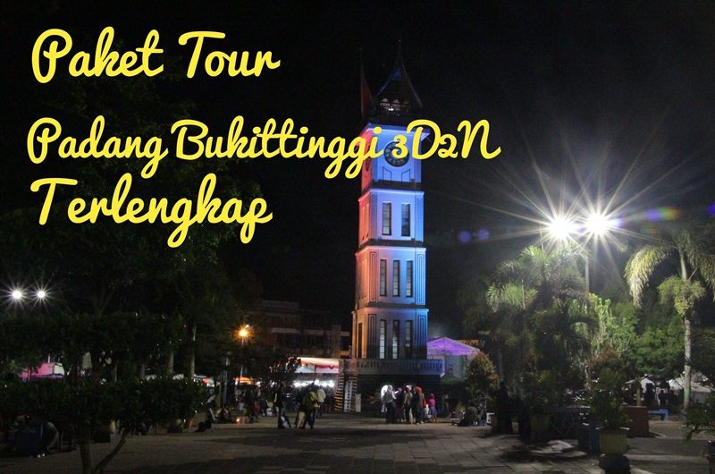 Paket_tour_padang_bukittinggi_3_hari_2_malam_terlengkap