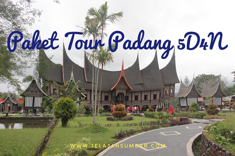 Inilah Paket Tour Padang 5 Hari 4 Malam Terlengkap