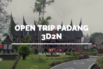 open trip padang 3 hari 2 malam