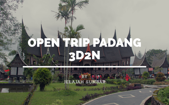 open trip padang 3 hari 2 malam