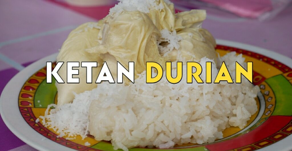 ketan durian pasar raya